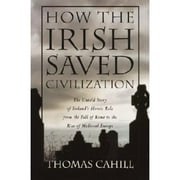 Pre-Owned How the Irish Saved Civilization (Hardcover 9780385418485) by Thomas Cahill