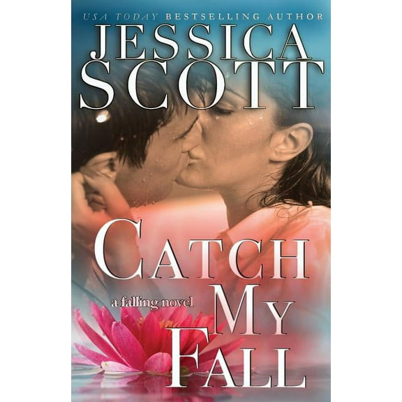 Falling Catch My Fall: A Falling Novel, Book 4, (Paperback)