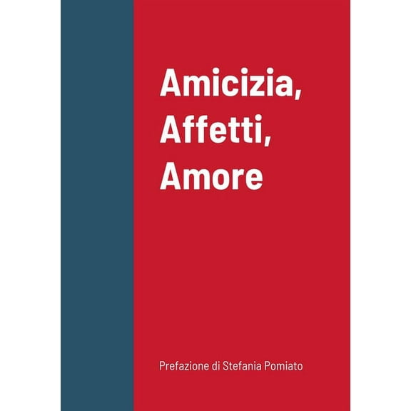 Amicizia, Affetti, Amore, (Paperback)