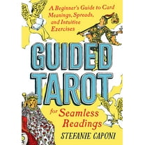 Guided Metaphysical Readings Guided Tarot: A Beginner's Guide to Card Meanings, Spreads, and Intuitive Exercises for Seamless Readings, (Paperback)