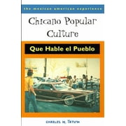 Pre-Owned Chicano Popular Culture : Que Hable el Pueblo 9780816519835
