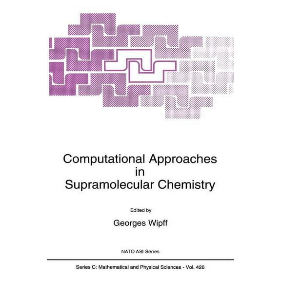 NATO Science Series C: Computational Approaches in Supramolecular Chemistry, Book 426, (Paperback)