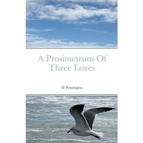 A Prosimetrum Of Three Loves, (Paperback)