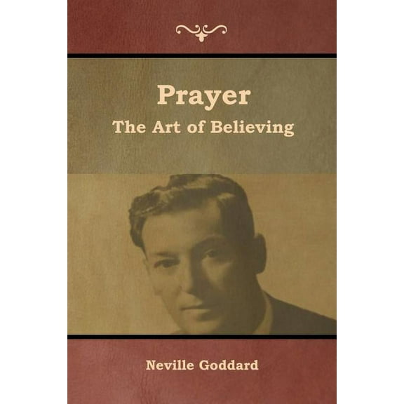 Prayer: The Art of Believing, (Paperback)