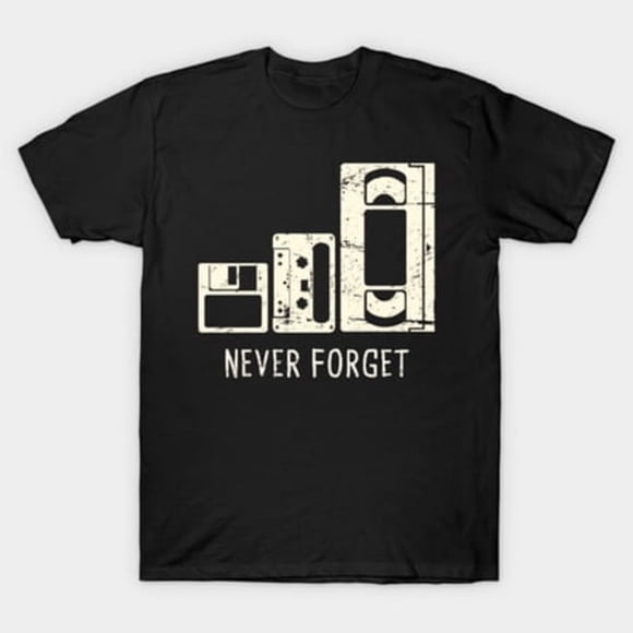 Never Forget Floppy Disk Cassette VHS Tape Retro Tech Nostalgia Unisex T-Shirt, sizes up to 3XL
