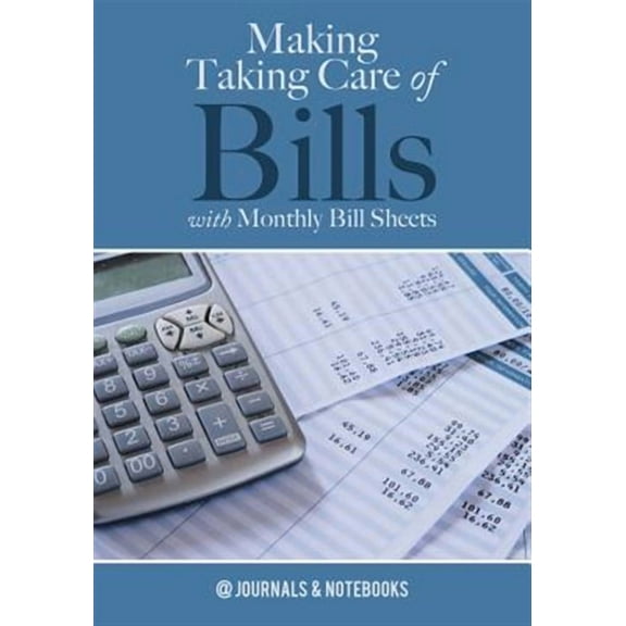 Making Taking Care of Bills with Monthly Bill Sheets (Paperback)