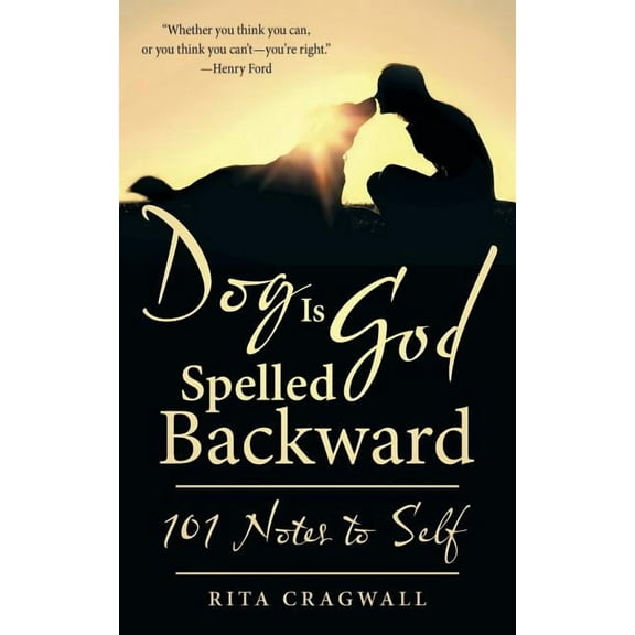 Dog Is God Spelled Backward: 101 Notes to Self, (Paperback)