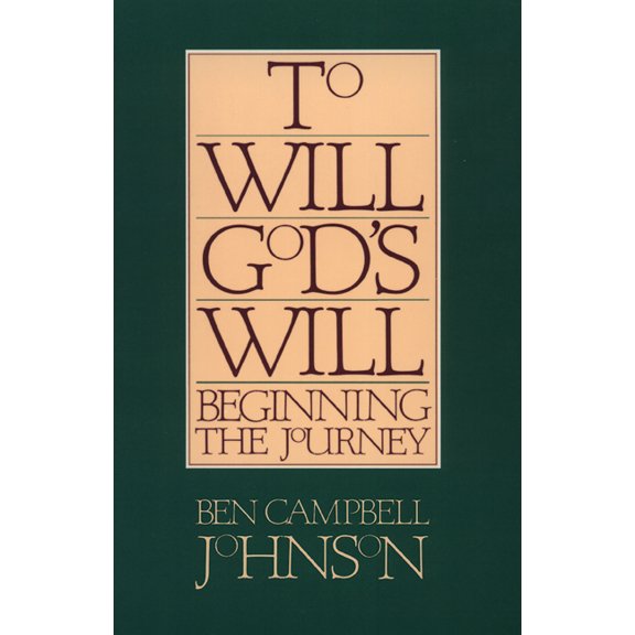 Beginning the Journey To will God's will, (Paperback)