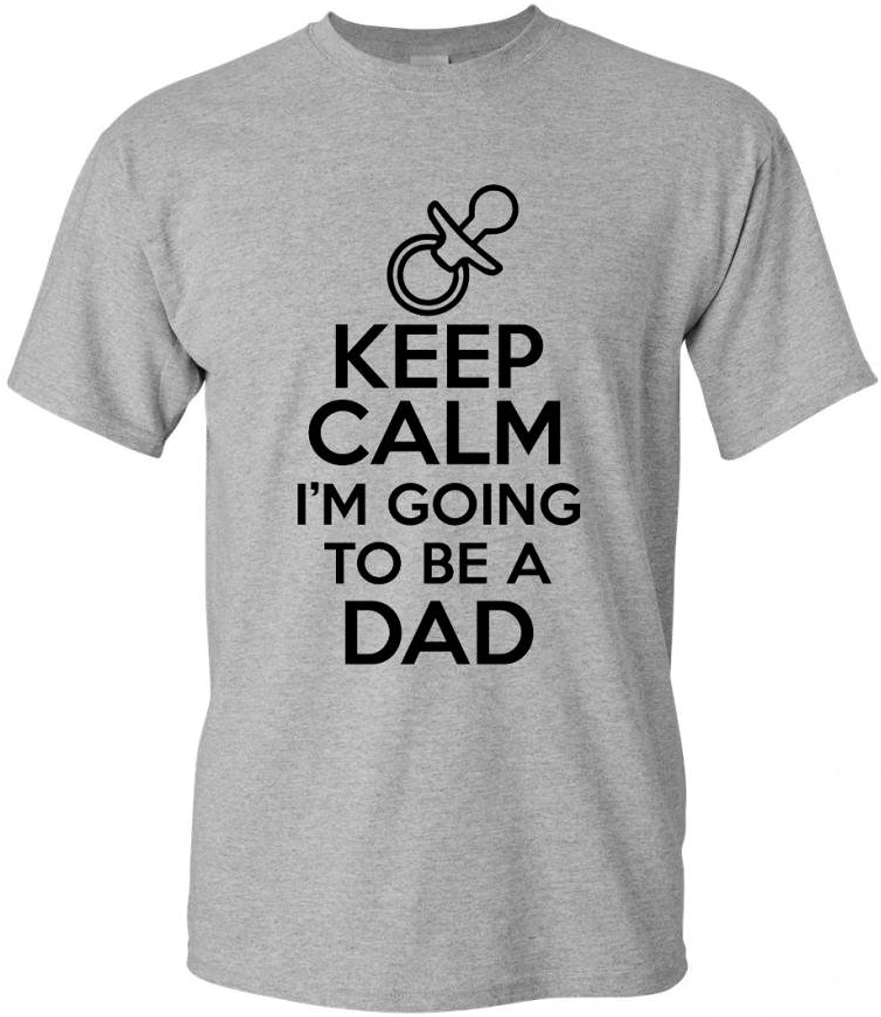 Keep Calm Im Going to Be A Dad Father Novelty Statement Unisex Adult T