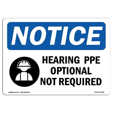 - OSHA Notice Sign - Hearing PPE Optional Not Required | Choose from: Aluminum, Rigid Plastic or Vinyl Label Decal | Protect Your Business, Construction Site, Warehouse & Shop Area | Made in the USA