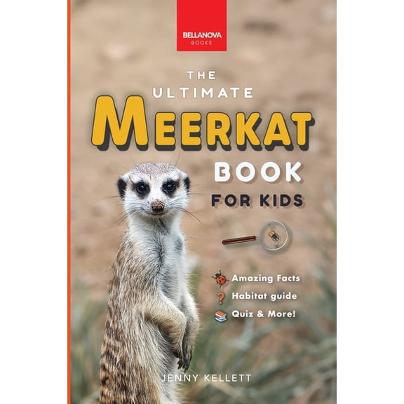 Meerkats: The Ultimate Meerkat Book for Kids:100  Amazing Meerkat Facts, Photos, Quiz & More, (Paperback)