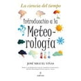 thumbnail image 1 of INTRODUCCION A LA METEREOLOGIA LA CIENCIA DEL TIEMPO ALMUZARA JOSE MIGUEL VIÑAS, 1 of 2