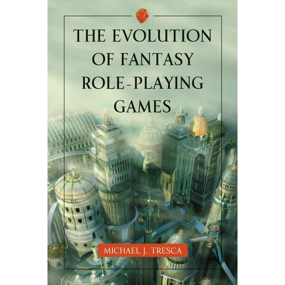 The Evolution of Fantasy Role-Playing Games (Paperback)