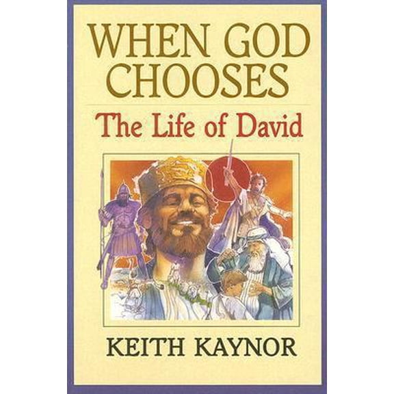 Pre-Owned When God Chooses: The Life of David Second King of Israel (Paperback) 1885904649 9781885904645