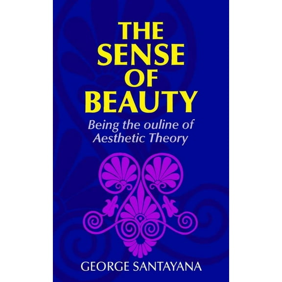 The Sense of Beauty, (Paperback)