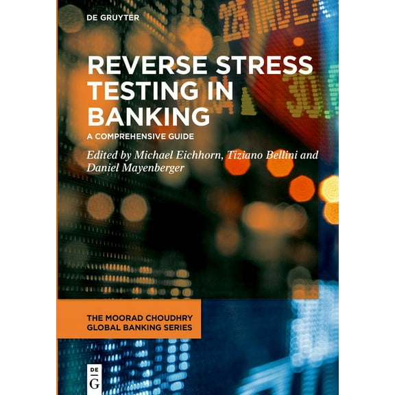 Moorad Choudhry Global Banking Reverse Stress Testing in Banking: A Comprehensive Guide, (Hardcover)