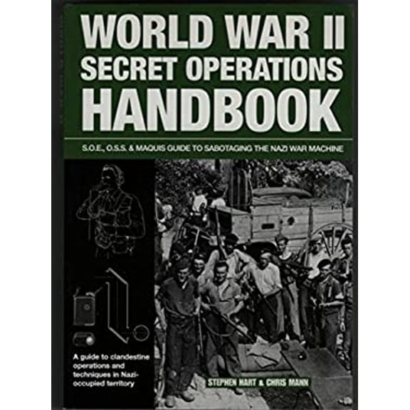 Pre-Owned World War II Secret Operations Handbook (Paperback) 9780762779864
