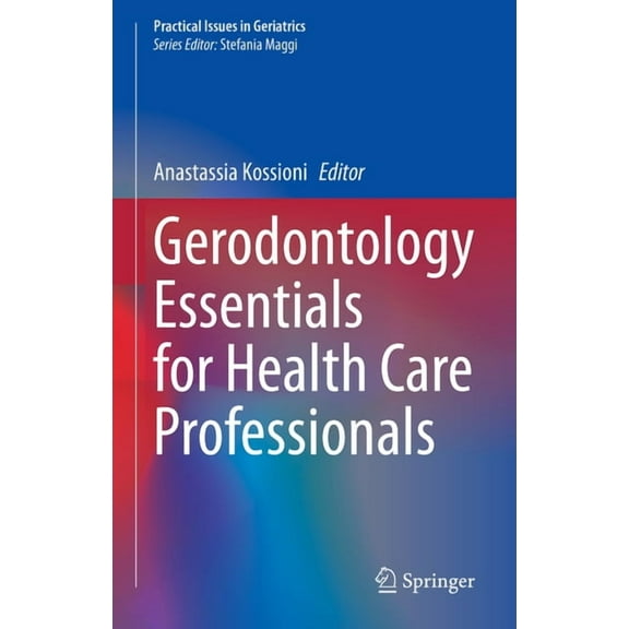 Practical Issues in Geriatrics Gerodontology Essentials for Health Care Professionals, (Hardcover)