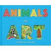 Sabrina Hahn's Art & Concepts for Kids: Animals in Art (Board book)