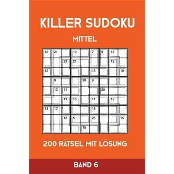Killer Sudoku Mittel 0 Ratsel Mit Losung Band 6 Mittelschwere Summen Sudoku Puzzle Ratselheft Fur Profis 2 Rastel Pro Seite Paperback Walmart Com Walmart Com