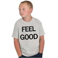 thumbnail image 5 of Feel Good Inspiring Motivated Happy Crewneck T Shirts Boy Girl Teen Brisco Brands X, 5 of 6
