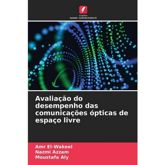 Avaliação do desempenho das comunicações ópticas de espaço livre, (Paperback)