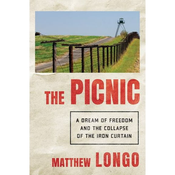 The Picnic: A Rush for Freedom and the Collapse of Communism