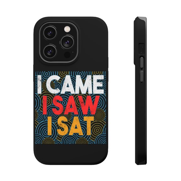 DistinctInk Tough Case for Apple iPhone 15 PRO (6.1" Screen), Compatible with MagSafe Charging - I Came I Saw I Sat