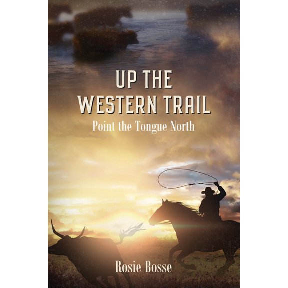 Home on the Range Up the Western Trail: Point the Tongue North (Book #5) 2nd Edition, Book 5, (Paperback)
