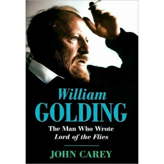 Pre-Owned William Golding: The Man Who Wrote Lord of the Flies (Hardcover) 1439187320 9781439187326