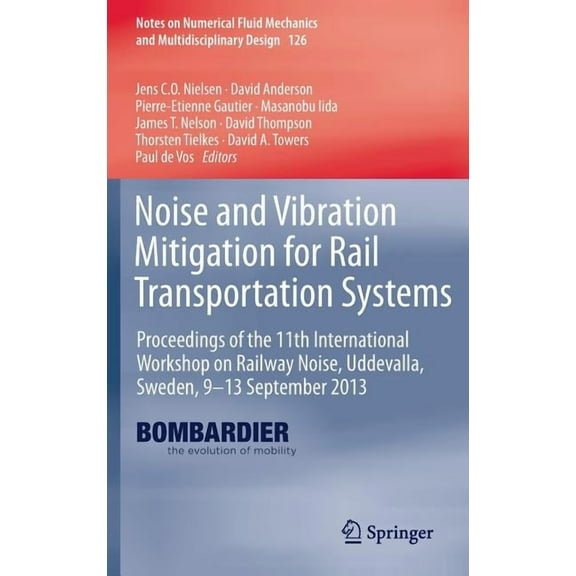Notes on Numerical Fluid Mechanics and M Noise and Vibration Mitigation for Rail Transportation Systems: Proceedings of the 11th International Workshop on Railwa, Book 126, (Hardcover)
