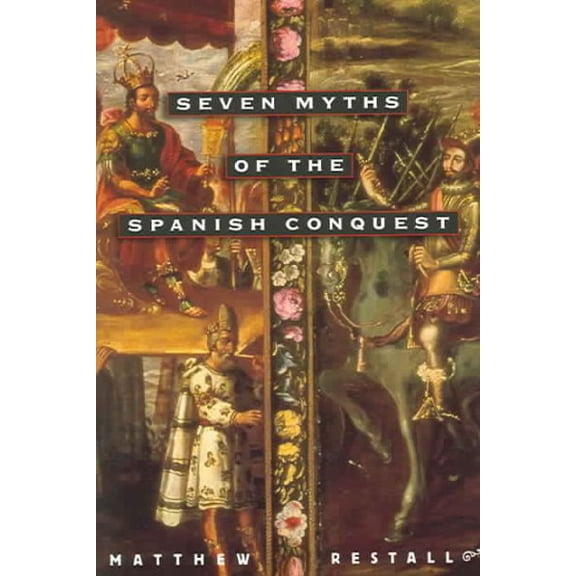 Pre-Owned Seven Myths of the Spanish Conquest Paperback