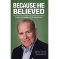 thumbnail image 1 of Pre-Owned Because He Believed: The True Story of Mike Germains Extraordinary Double Lung Transplant and Life Transformation Paperback Michelle Germain, Michael Germain, Annette Bruchu, 1 of 1