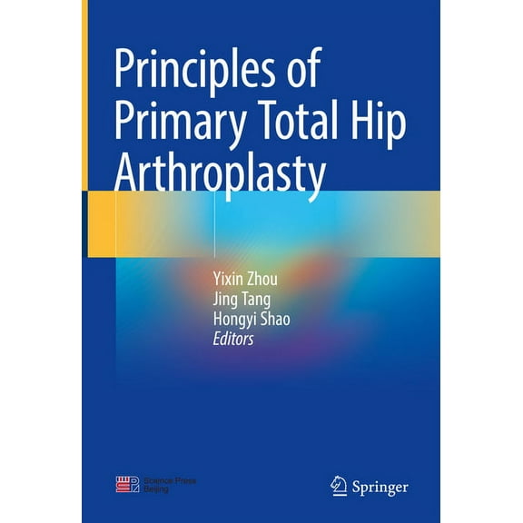Principles of Primary Total Hip Arthroplasty, (Hardcover)