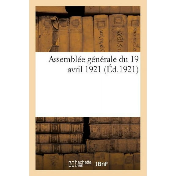 Assemblée Générale Du 19 Avril 1921 (Paperback)