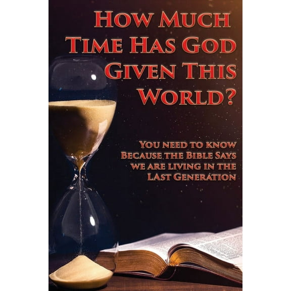 How Much Time Has God Given This World?, (Paperback)