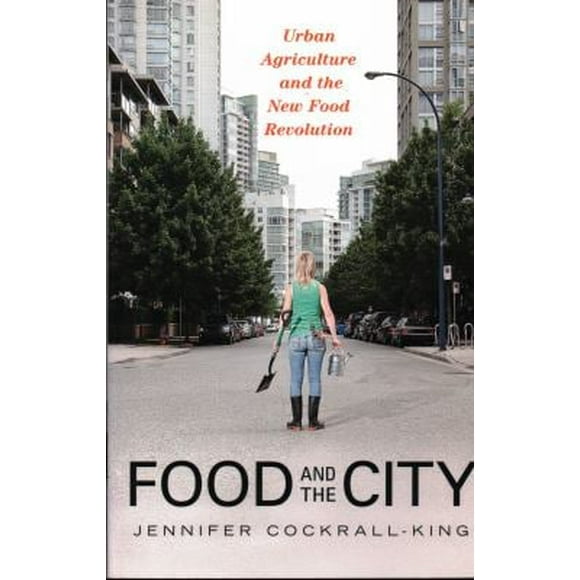 Food and the City : Urban Agriculture and the New Food Revolution 9781616144586 Used / Pre-owned