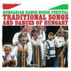 Hungarian Dance-House Festival - Traditional Songs & Dances of Hungary [CD]