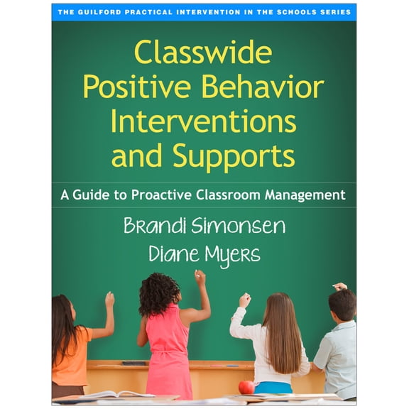 Pre-Owned Classwide Positive Behavior Interventions and Supports: A Guide to Proactive Classroom Management (Paperback) 1462519431 9781462519439