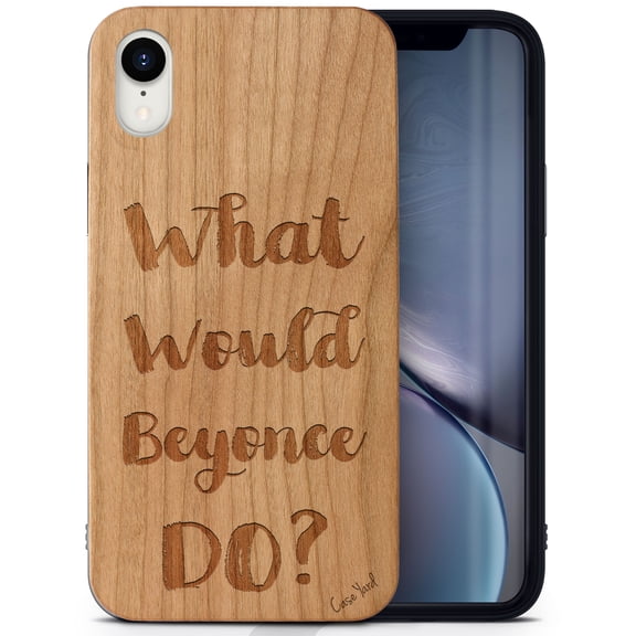 Case Yard Wooden Case Outside Soft TPU Silicone Slim Fit Shockproof Wood Protective Phone Cover for Girls Boys Men and Women Supports Wireless Charging What would Beyonce Do? Design case for iPhone-XR