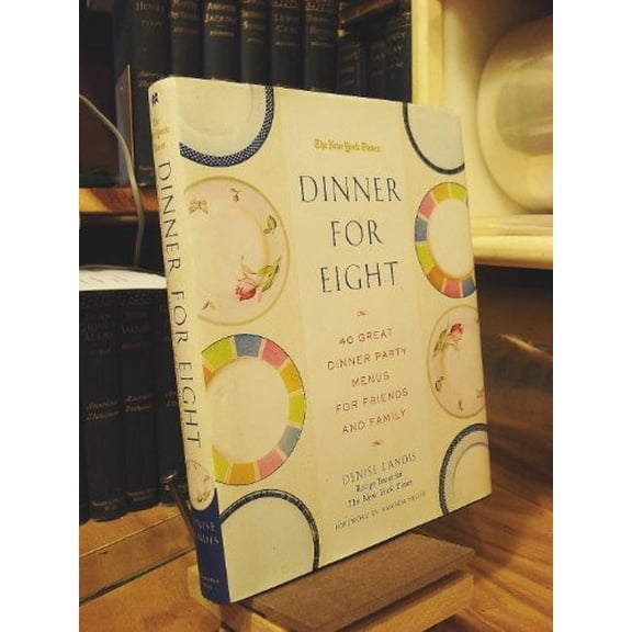 Pre-Owned Dinner for Eight: 40 Great Dinner Party Menus for Friends and Family (Hardcover) 0312325819 9780312325817