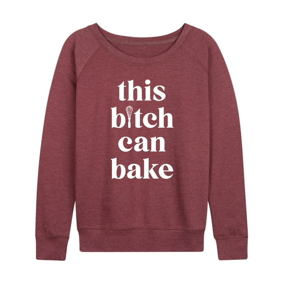 Instant Message - This B|tch Can Bake - Women's Lightweight French Terry Long Sleeve Shirt