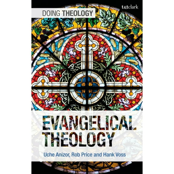 Doing Theology Evangelical Theology, (Paperback)