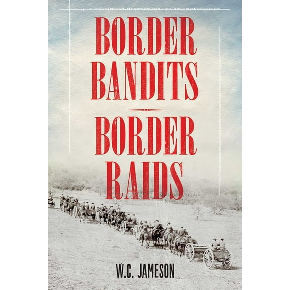 Border Bandits, Border Raids, (Paperback)