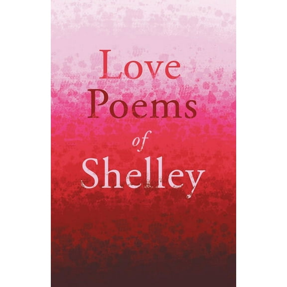 Love Poems of Shelley, (Paperback)