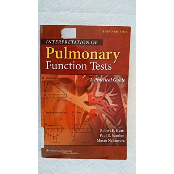 Pre-Owned Interpretation of Pulmonary Function Tests: A Practical Guide (Paperback) by Robert E Hyatt, Paul D Scanlon, Masao Nakamura