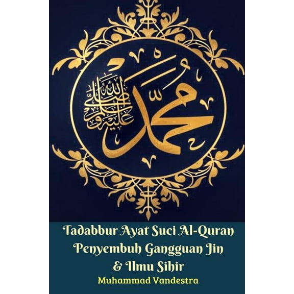 Tadabbur Ayat Suci Al-Quran Penyembuh Gangguan Jin Dan Ilmu Sihir, (Paperback)