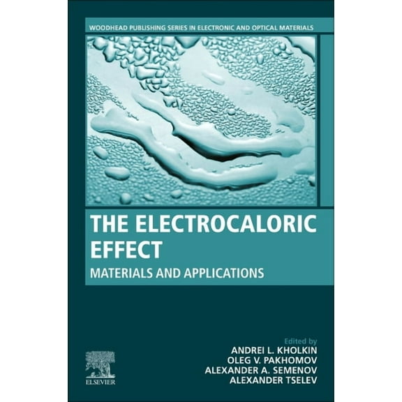 Woodhead Publishing Electronic and Optic The Electrocaloric Effect: Materials and Applications, (Paperback)