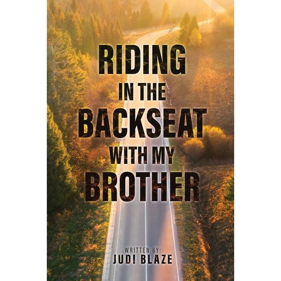 Riding in the Backseat with my Brother, (Paperback)