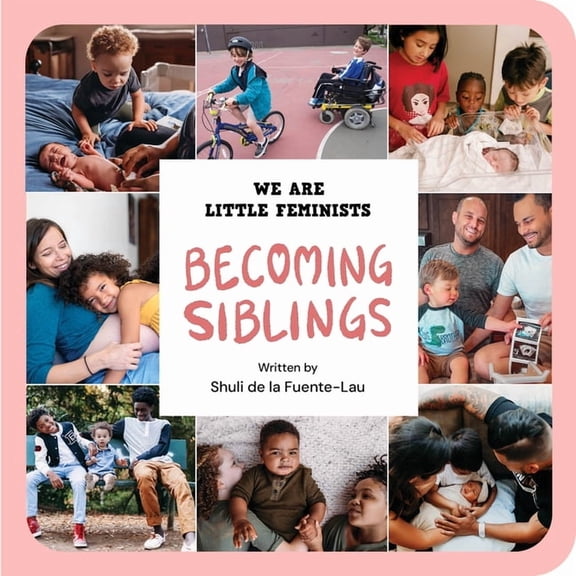 We Are Little Feminists Becoming Siblings, Book 7, (Board Book)